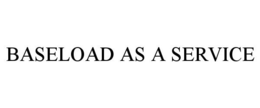 BASELOAD AS A SERVICE trademark
