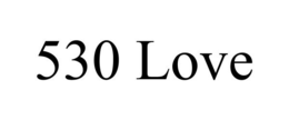 530 LOVE trademark
