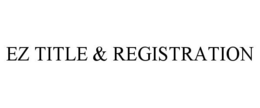 EZ TITLE & REGISTRATION trademark