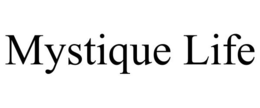 MYSTIQUE LIFE trademark