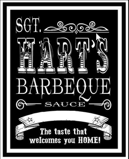 SGT. HART'S BARBEQUE SAUCE THE TASTE THAT WELCOMES YOU HOME! trademark