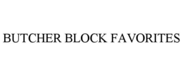 BUTCHER BLOCK FAVORITES trademark
