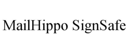 MAILHIPPO SIGNSAFE trademark