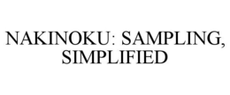 NAKINOKU: SAMPLING, SIMPLIFIED trademark