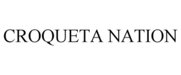 CROQUETA NATION trademark