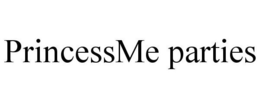 PRINCESSME PARTIES trademark
