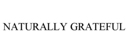 NATURALLY GRATEFUL trademark