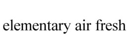ELEMENTARY AIR FRESH trademark