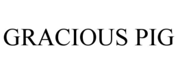 GRACIOUS PIG trademark