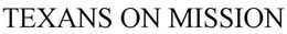 TEXANS ON MISSION trademark
