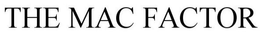 THE MAC FACTOR trademark