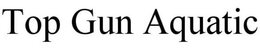 TOP GUN AQUATIC trademark