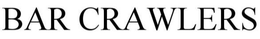 BAR CRAWLERS trademark