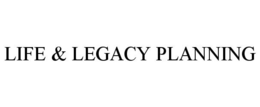 LIFE & LEGACY PLANNING trademark