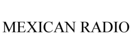 MEXICAN RADIO trademark