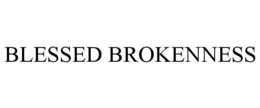 BLESSED BROKENNESS trademark