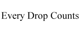 EVERY DROP COUNTS trademark