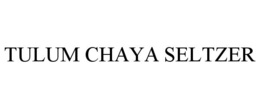 TULUM CHAYA SELTZER trademark
