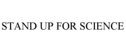 STAND UP FOR SCIENCE trademark