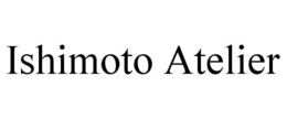 ISHIMOTO ATELIER trademark