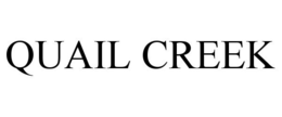 QUAIL CREEK trademark