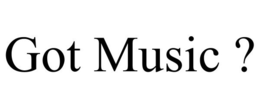 GOT MUSIC ? trademark