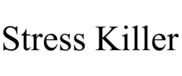STRESS KILLER trademark