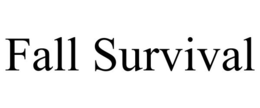 FALL SURVIVAL trademark