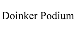 DOINKER PODIUM trademark