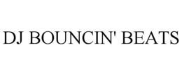 DJ BOUNCIN' BEATS trademark