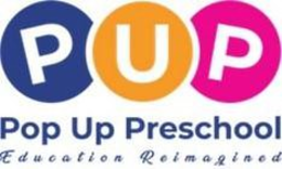 PUP POP UP PRESCHOOL EDUCATION REIMAGINED trademark