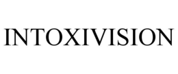 INTOXIVISION trademark
