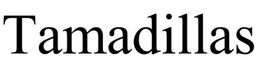 TAMADILLAS trademark