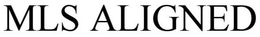 MLS ALIGNED trademark