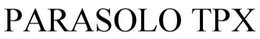 PARASOLO TPX trademark