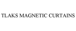TLAKS MAGNETIC CURTAINS trademark