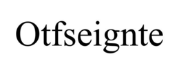 OTFSEIGNTE trademark