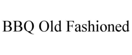 BBQ OLD FASHIONED trademark