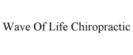 WAVE OF LIFE CHIROPRACTIC trademark