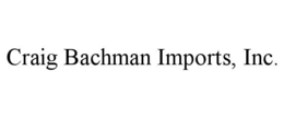 CRAIG BACHMAN IMPORTS, INC. trademark