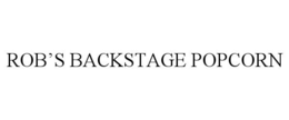 ROB'S BACKSTAGE POPCORN trademark