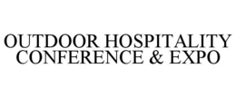 OUTDOOR HOSPITALITY CONFERENCE & EXPO trademark
