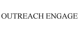 OUTREACH ENGAGE trademark