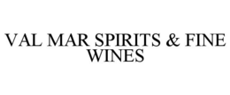 VAL MAR SPIRITS & FINE WINES trademark