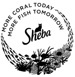SHEBA MORE CORAL TODAY MORE FISH TOMORROW trademark