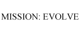 MISSION: EVOLVE trademark