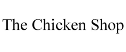 THE CHICKEN SHOP trademark