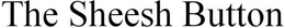 THE SHEESH BUTTON trademark