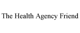 THE HEALTH AGENCY FRIEND trademark
