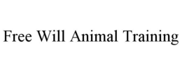 FREE WILL ANIMAL TRAINING trademark